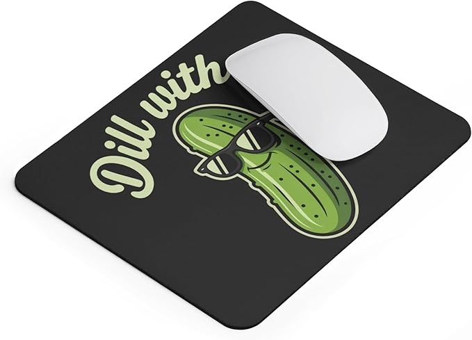 Funny Dill with It Mousepad Cute Cucumber with Glasses Joke Desk Mat Non Slip Rubber Base Pun Gift for Coworkers Friends Office Humor Desk Accessory Sarcastic Work Mouse Pad