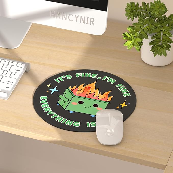 Dumpster on Fire Round Mouse Pad, Cute Funny Mousepad for Desk Laptop Gaming, Small Mouse Pads with Non-Slip Rubber Base, Office Decor Desk Accessories, It's Fine I'm Fine Everything is Fine